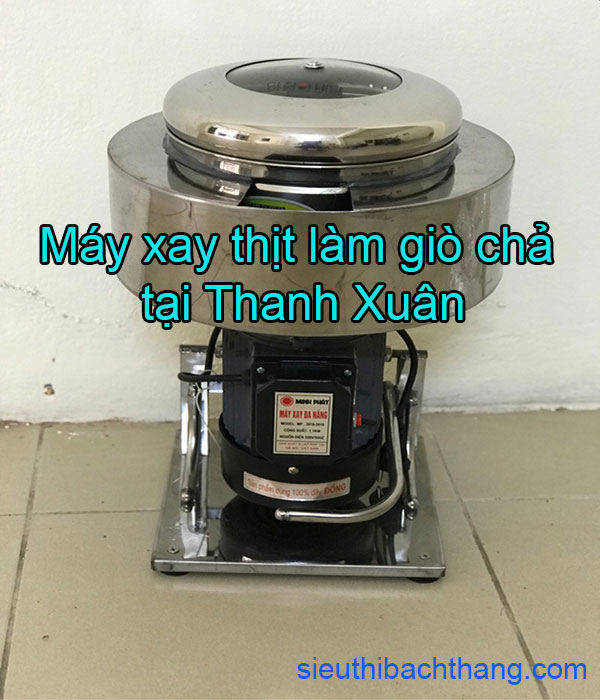 Máy xay thịt làm giò chả tại thanh xuân