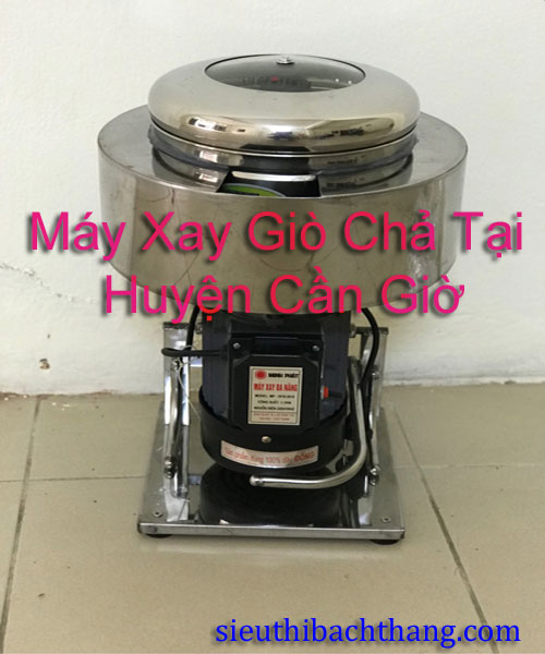 Máy xay giò chả tại cần giờ