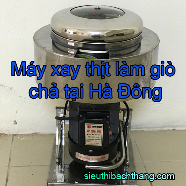 Máy xay thịt làm giò chả tại hà đông