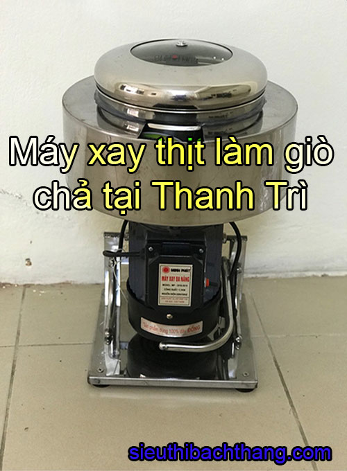 Máy xay thịt làm giò chả tại thanh trì