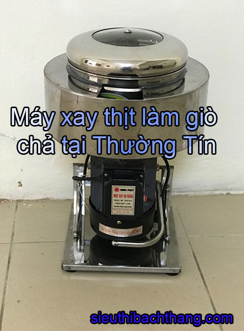 Máy xay thịt làm giò chả tại thường tín