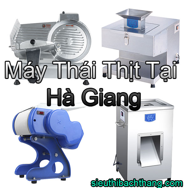 Máy Thái Thịt Tại Hà Giang